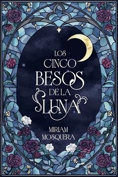 LOS CINCO BESOS DE LA LUNA | 9791388108068 | MOSQUERA, MIRIAM | Libreria Geli - Librería Online de Girona - Comprar libros en catalán y castellano