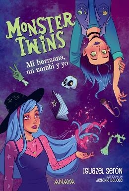 MONSTER TWINS.MI HERMANA,UN ZOMBI Y YO | 9788414360071 | SERÓN, IGUAZEL | Llibreria Geli - Llibreria Online de Girona - Comprar llibres en català i castellà