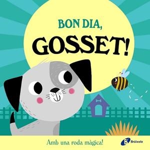 BON DIA, GOSSET! | 9788413495149 | ABBOTT, ROB | Llibreria Geli - Llibreria Online de Girona - Comprar llibres en català i castellà