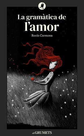 LA GRAMÀTICA DEL AMOR | 9788424677992 | CARMONA FERNÁNDEZ, ROCÍO | Llibreria Geli - Llibreria Online de Girona - Comprar llibres en català i castellà