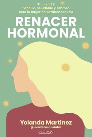RENACER HORMONAL | 9791387775360 | MARTÍNEZ (@LACADENASALUDABLE), YOLANDA | Libreria Geli - Librería Online de Girona - Comprar libros en catalán y castellano