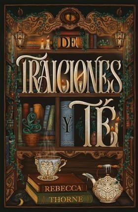DE TRAICIONES Y TÉ | 9791387749170 | THORNE, REBECCA | Llibreria Geli - Llibreria Online de Girona - Comprar llibres en català i castellà