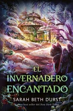 EL INVERNADERO ENCANTADO | 9791387749194 | DURST, SARAH BETH | Llibreria Geli - Llibreria Online de Girona - Comprar llibres en català i castellà