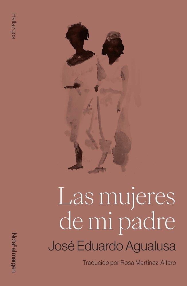 LAS MUJERES DE MI PADRE | 9791399161786 | AGUALUSA, JOSÉ EDUARDO | Llibreria Geli - Llibreria Online de Girona - Comprar llibres en català i castellà