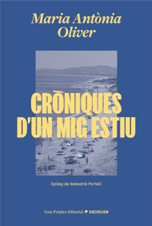 CRÒNIQUES D'UN MIG ESTIU | 9791399254204 | OLIVER, MARIA ANTÒNIA | Llibreria Geli - Llibreria Online de Girona - Comprar llibres en català i castellà