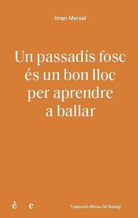 UN PASSADÍS FOSC ÉS UN BON LLOC PER APRENDRE A BALLAR | 9791399176810 | MERSAL,IMAN | Llibreria Geli - Llibreria Online de Girona - Comprar llibres en català i castellà