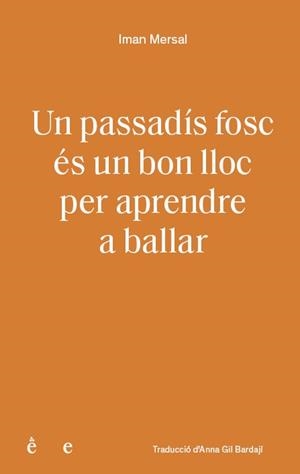 UN PASSADÍS FOSC ÉS UN BON LLOC PER APRENDRE A BALLAR | 9791399176810 | MERSAL,IMAN | Llibreria Geli - Llibreria Online de Girona - Comprar llibres en català i castellà