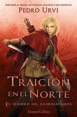 TRAICIÓN EN EL NORTE: (EL SENDERO DEL GUARDABOSQUES-4) | 9788410648920 | URVI, PEDRO | Llibreria Geli - Llibreria Online de Girona - Comprar llibres en català i castellà