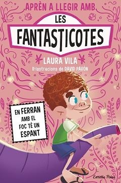 APRENDRE A LLEGIR AMB LES FANTASTICOTES-15.EN FERRAN AMB EL FOC TÉ UN ESPANT | 9791387783662 | VILA, LAURA | Llibreria Geli - Llibreria Online de Girona - Comprar llibres en català i castellà