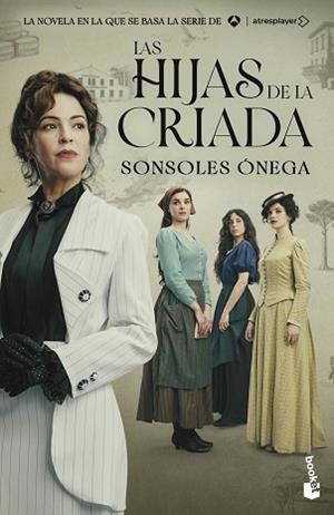 LAS HIJAS DE LA CRIADA (EDICIÓN TIE-IN) | 9788408325420 | ÓNEGA, SONSOLES | Llibreria Geli - Llibreria Online de Girona - Comprar llibres en català i castellà