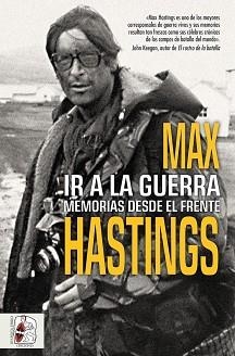 IR A LA GUERRA.MEMORIAS DESDE EL FRENTE | 9791399153767 | HASTINGS, MAX | Llibreria Geli - Llibreria Online de Girona - Comprar llibres en català i castellà