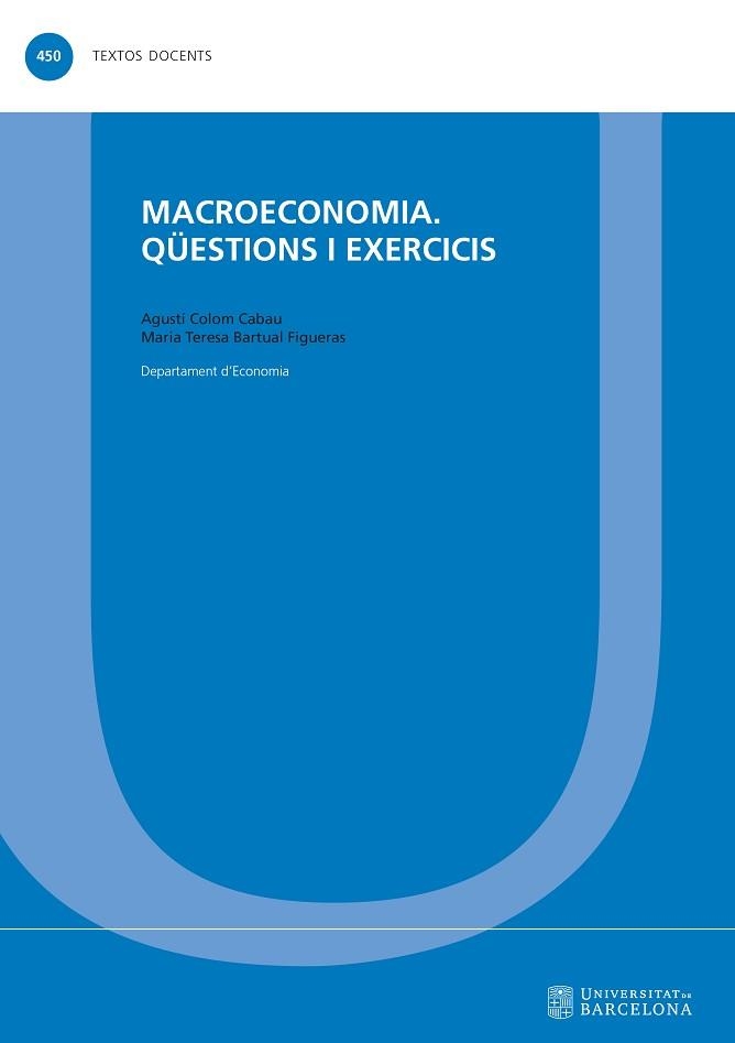 MACROECONOMIA.QÜESTIONS I EXERCICIS | 9788410502369 | COLOM CABAU, AGUSTÍ/BARTUAL FIGUERAS, MARIA TERESA | Llibreria Geli - Llibreria Online de Girona - Comprar llibres en català i castellà
