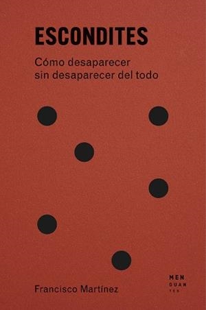 ESCONDITES.CÓMO DESAPARECER SIN DESAPARECER DEL TODO | 9791399167740 | MARTÍNEZ, FRANCISCO | Llibreria Geli - Llibreria Online de Girona - Comprar llibres en català i castellà