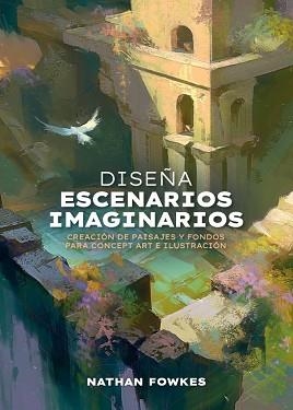 DISEÑA ESCENARIOS IMAGINARIOS | 9788426741974 | FOWKES, NATHAN | Llibreria Geli - Llibreria Online de Girona - Comprar llibres en català i castellà
