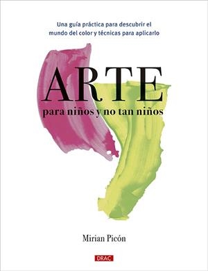 ARTE PARA NIÑOS Y NO TAN NIÑOS | 9788498748161 | PICÓN, MIRIAN | Libreria Geli - Librería Online de Girona - Comprar libros en catalán y castellano