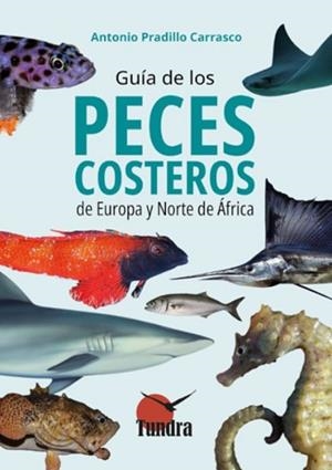 GUIA DE LOS PECES COSTEROS DE EUROPA Y NORTE DE AFRICA | 9791387759346 | PRADILLO CARRASCO, ANTONIO | Libreria Geli - Librería Online de Girona - Comprar libros en catalán y castellano