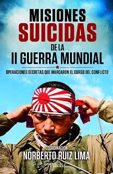 MISIONES SUICIDAS DE LA II GUERRA MUNDIAL | 9791388075407 | NORBERTO RUIZ LIMA | Libreria Geli - Librería Online de Girona - Comprar libros en catalán y castellano