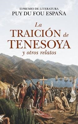 LA TRAICIÓN DE TENESOYA Y OTROS RELATOS | 9791370205478 | PUY DU FOU ESPAÑA | Llibreria Geli - Llibreria Online de Girona - Comprar llibres en català i castellà