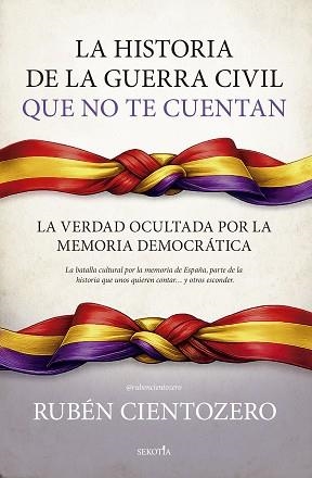 LA HISTORIA DE LA GUERRA CIVIL QUE NO TE CUENTAN | 9791387812874 | RUBÉN CIENTOZERO | Llibreria Geli - Llibreria Online de Girona - Comprar llibres en català i castellà