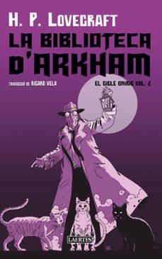 LA BIBLIOTECA D'ARKHAN. EL CICLE ONÍRICS-2 | 9791388397035 | LOVECRAFT,H.P. | Llibreria Geli - Llibreria Online de Girona - Comprar llibres en català i castellà