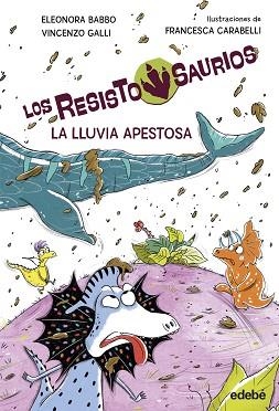 RESISTOSAURIO-2.LA LLUVIA APESTOSA | 9788468379241 | BABBO, ELEONORA/GALLI, VINCENZO | Llibreria Geli - Llibreria Online de Girona - Comprar llibres en català i castellà