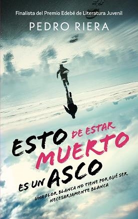 ESTO DE ESTAR MUERTO ES UN ASCO | 9788468377049 | RIERA, PEDRO | Llibreria Geli - Llibreria Online de Girona - Comprar llibres en català i castellà