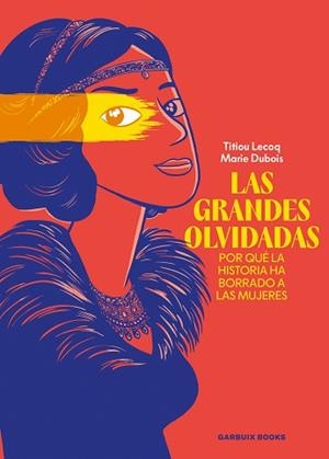 LAS GRANDES OLVIDADAS | 9788419393753 | LECOQ, TITIOU/DUBOIS, MARIE | Llibreria Geli - Llibreria Online de Girona - Comprar llibres en català i castellà