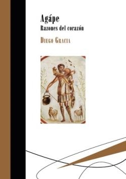 ÁGAPE.RAZONES DEL CORAZÓN | 9788417252328 | GRACIA,DIEGO | Llibreria Geli - Llibreria Online de Girona - Comprar llibres en català i castellà