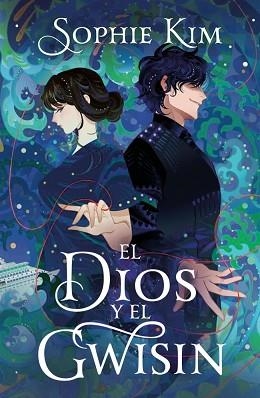 EL DIOS Y EL GWISIN (EL HILO DEL DESTINO 2) | 9788401039256 | KIM, SOPHIE | Llibreria Geli - Llibreria Online de Girona - Comprar llibres en català i castellà