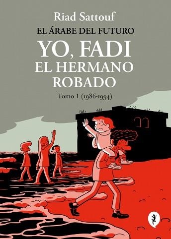 EL ÁRABE DEL FUTURO.YO,FADI,EL HERMANO ROBADO-1 | 9788419981257 | SATTOUF, RIAD | Libreria Geli - Librería Online de Girona - Comprar libros en catalán y castellano