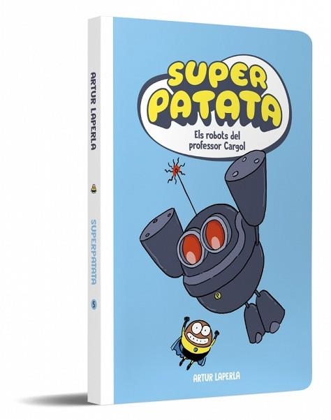 SUPERPATATA-5.ELS ROBOTS DEL PROFESSOR CARGOL (NOVA EDICIÓ) | 9788448874636 | LAPERLA, ARTUR | Llibreria Geli - Llibreria Online de Girona - Comprar llibres en català i castellà