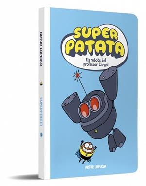 SUPERPATATA-5.ELS ROBOTS DEL PROFESSOR CARGOL (NOVA EDICIÓ) | 9788448874636 | LAPERLA, ARTUR | Llibreria Geli - Llibreria Online de Girona - Comprar llibres en català i castellà