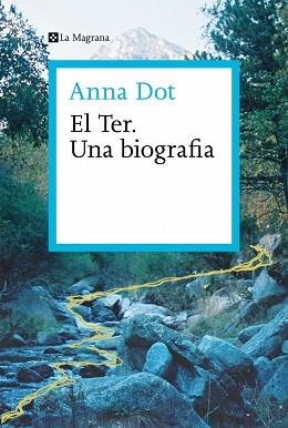 EL TER. UNA BIOGRAFIA | 9788410009301 | DOT, ANNA | Llibreria Geli - Llibreria Online de Girona - Comprar llibres en català i castellà