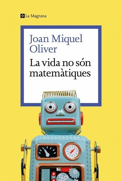 LA VIDA NO SÓN MATEMÀTIQUES | 9788419334626 | OLIVER, JOAN MIQUEL | Llibreria Geli - Llibreria Online de Girona - Comprar llibres en català i castellà