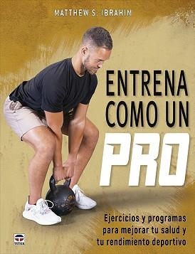ENTRENA COMO UN PRO | 9788418655654 | IBRAHIM, MATTHEW S. | Llibreria Geli - Llibreria Online de Girona - Comprar llibres en català i castellà