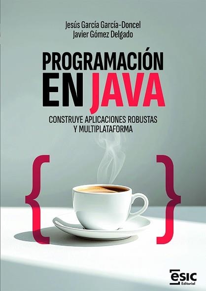 PROGRAMACIÓN EN JAVA | 9788411922661 | GARCÍA GARCÍA-DONCEL, JESÚS/GÓMEZ DELGADO, JAVIER | Llibreria Geli - Llibreria Online de Girona - Comprar llibres en català i castellà