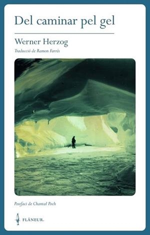 DEL CAMINAR PEL GEL | 9788409892266 | HERZOG, WERNER | Llibreria Geli - Llibreria Online de Girona - Comprar llibres en català i castellà