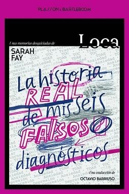 LOCA.LA HISTORIA REAL DE MIS SEIS FALSOS DIAGNÓSTICOS | 9788410483521 | FAY, SARAH | Llibreria Geli - Llibreria Online de Girona - Comprar llibres en català i castellà