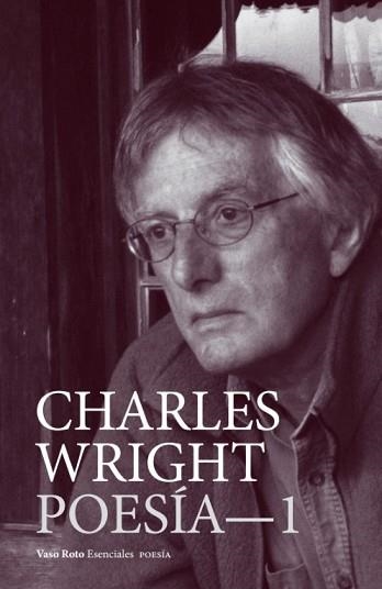 CHARLES WRIGHT.POESÍA-1 | 9791387604431 | WRIGHT, CHARLES | Llibreria Geli - Llibreria Online de Girona - Comprar llibres en català i castellà