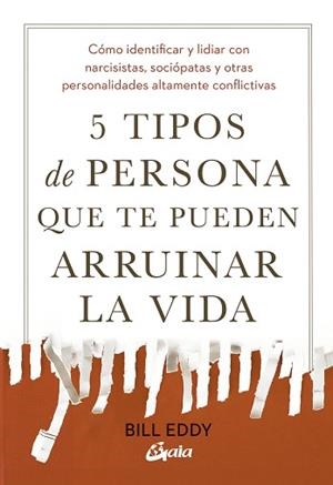 5 TIPOS DE PERSONA QUE TE PUEDEN ARRUINAR LA VIDA | 9788411082594 | EDDY, BILL | Llibreria Geli - Llibreria Online de Girona - Comprar llibres en català i castellà