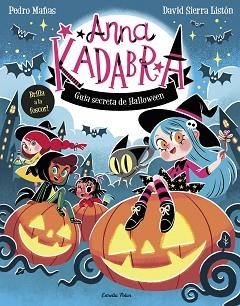 ANNA KADABRA.GUIA SECRETA DE HALLOWEEN | 9791387783884 | MAÑAS, PEDRO/SIERRA LISTÓN, DAVID | Llibreria Geli - Llibreria Online de Girona - Comprar llibres en català i castellà
