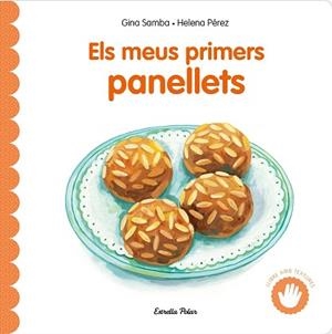 ELS MEUS PRIMERS PANELLETS(AMB TEXTURES) | 9791387903619 | SAMBA, GINA | Llibreria Geli - Llibreria Online de Girona - Comprar llibres en català i castellà