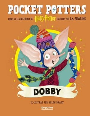 DOBBY (POCKET POTTERS 7) | 9791387736392 | ROWLING, J.K./BRADY, HELEN | Llibreria Geli - Llibreria Online de Girona - Comprar llibres en català i castellà