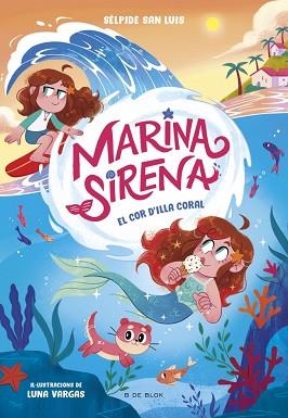 MARINA SIRENA-2.EL COR D'ILLA CORAL | 9788419910967 | SAN LUIS, SÉLPIDE | Llibreria Geli - Llibreria Online de Girona - Comprar llibres en català i castellà