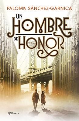 UN HOMBRE DE HONOR | 9788408326595 | SÁNCHEZ-GARNICA, PALOMA | Llibreria Geli - Llibreria Online de Girona - Comprar llibres en català i castellà