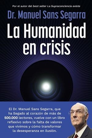 LA HUMANIDAD EN CRISIS | 9788408325062 | DR. MANUEL SANS SEGARRA | Llibreria Geli - Llibreria Online de Girona - Comprar llibres en català i castellà