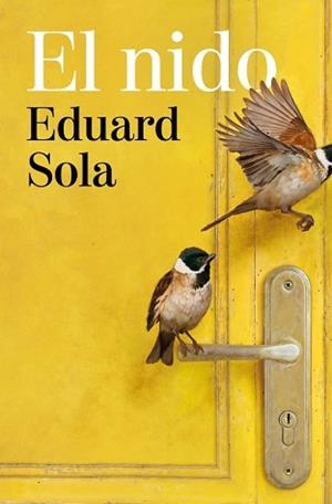 EL NIDO | 9788466685047 | SOLA, EDUARD | Llibreria Geli - Llibreria Online de Girona - Comprar llibres en català i castellà