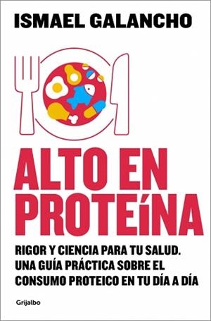 ALTO EN PROTEÍNA | 9788425374135 | GALANCHO, ISMAEL | Libreria Geli - Librería Online de Girona - Comprar libros en catalán y castellano