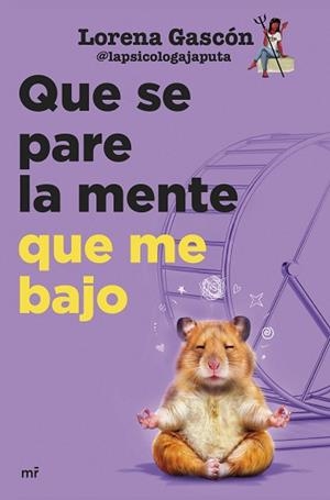 QUE SE PARE LA MENTE QUE ME BAJO | 9788427055506 | LORENA GASCÓN @LAPSICOLOGAJAPUTA | Libreria Geli - Librería Online de Girona - Comprar libros en catalán y castellano