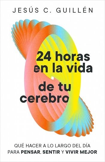 24 HORAS EN LA VIDA DE TU CEREBRO | 9791388038129 | GUILLÉN, JESÚS C. | Llibreria Geli - Llibreria Online de Girona - Comprar llibres en català i castellà